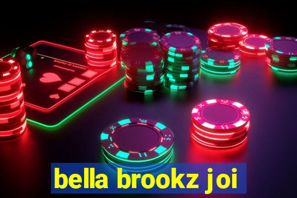 bella brookz joi