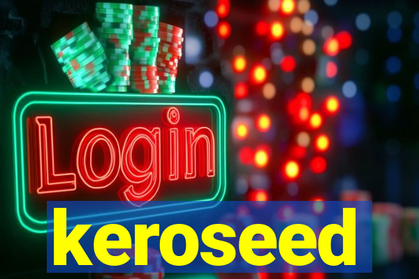 keroseed