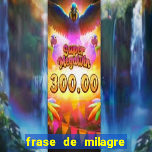 frase de milagre de deus