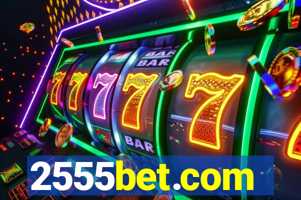 2555bet.com