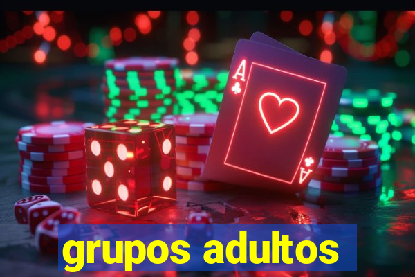 grupos adultos