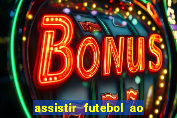 assistir futebol ao vivo multimarcas