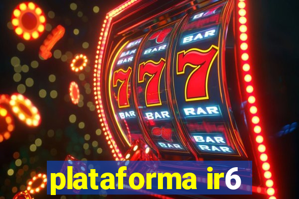 plataforma ir6