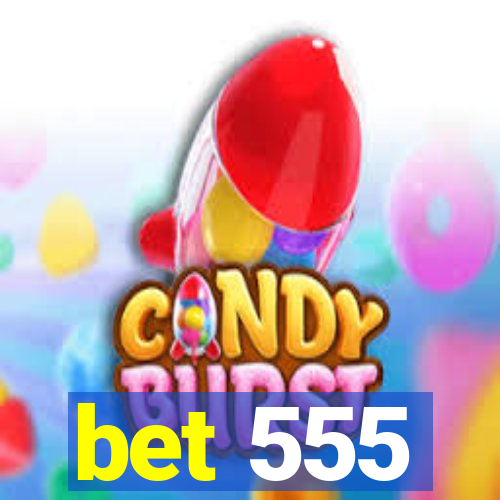 bet 555