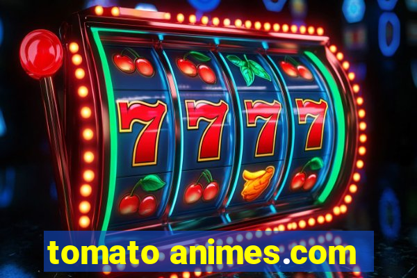 tomato animes.com