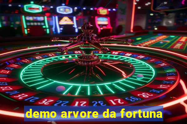 demo arvore da fortuna