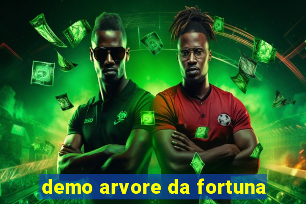 demo arvore da fortuna