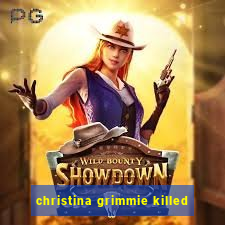 christina grimmie killed