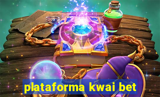 plataforma kwai bet