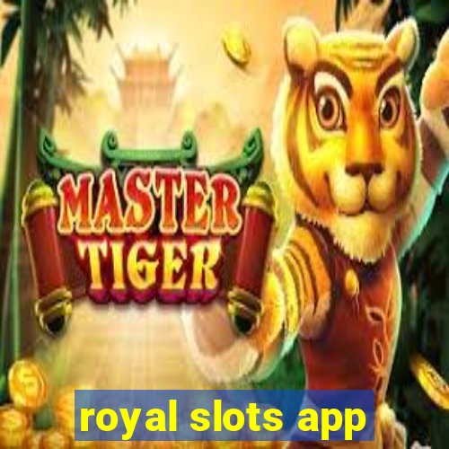 royal slots app