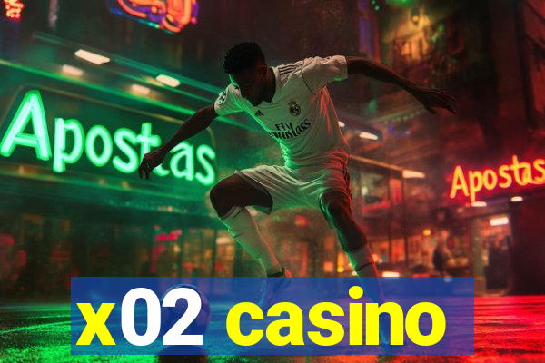 x02 casino