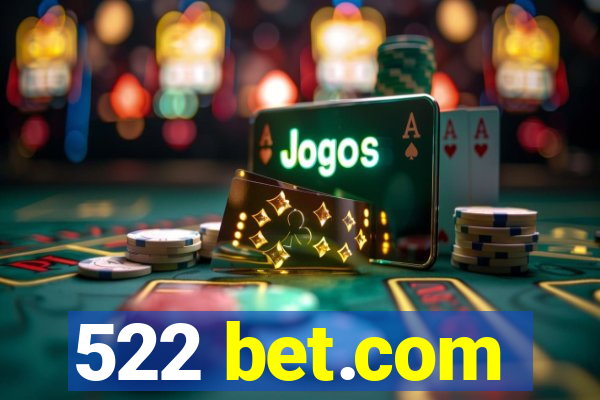 522 bet.com