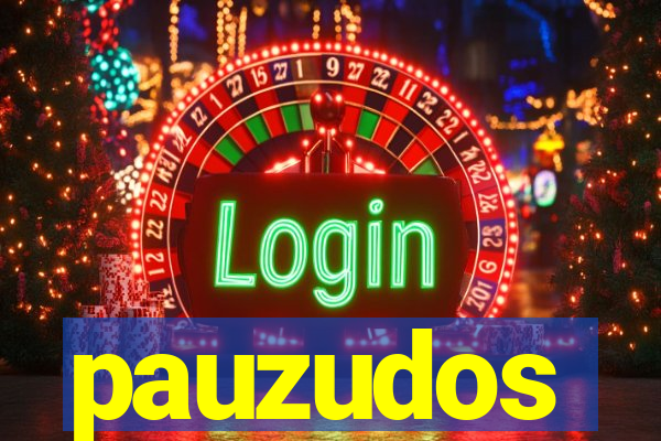 pauzudos