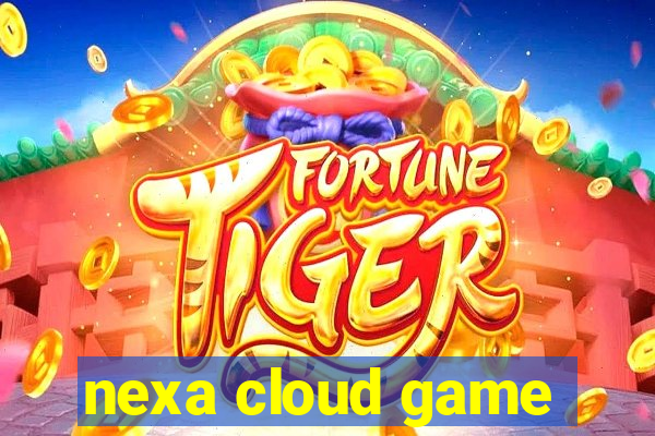 nexa cloud game