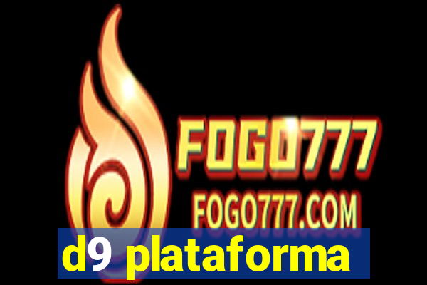 d9 plataforma