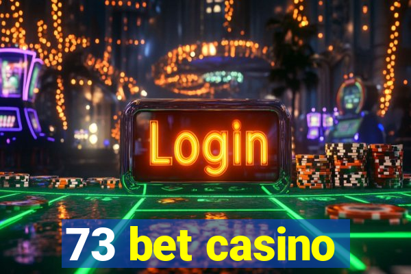 73 bet casino