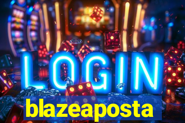 blazeaposta