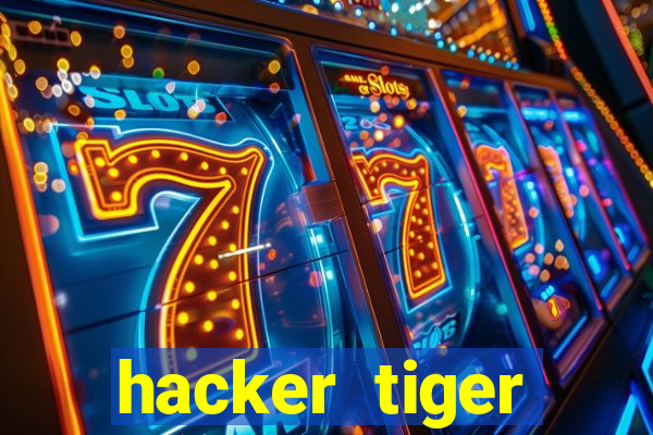 hacker tiger fortune download