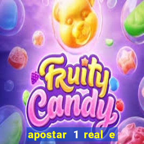 apostar 1 real e ganhar dinheiro