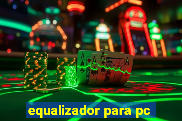 equalizador para pc