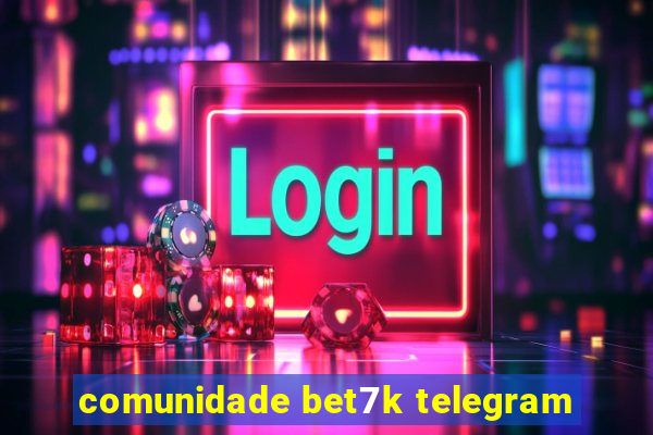 comunidade bet7k telegram