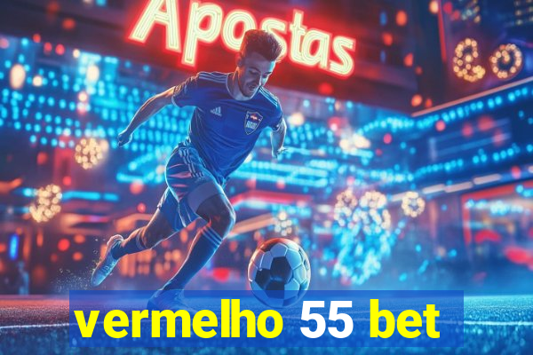 vermelho 55 bet