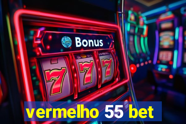 vermelho 55 bet