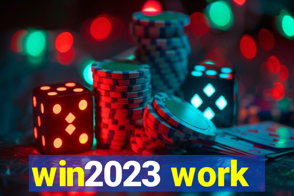 win2023 work