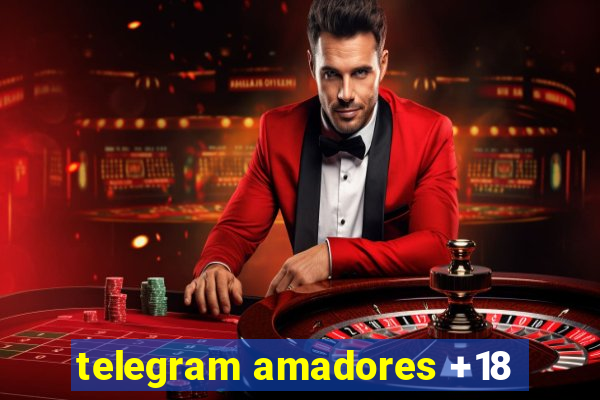 telegram amadores +18