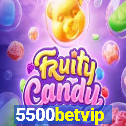 5500betvip