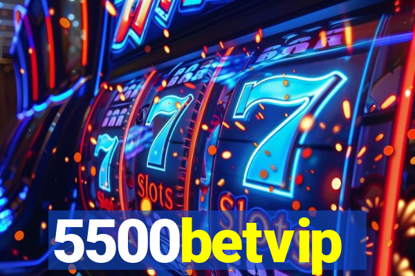 5500betvip