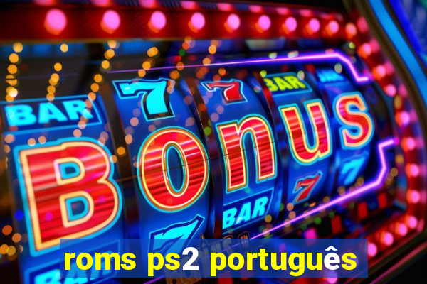 roms ps2 português