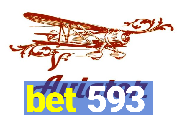 bet 593