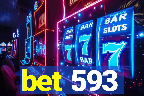 bet 593