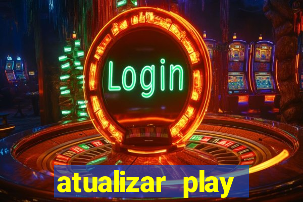 atualizar play store baixar