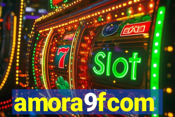 amora9fcom