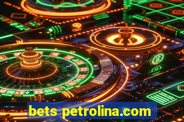 bets petrolina.com