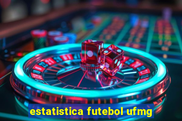 estatistica futebol ufmg