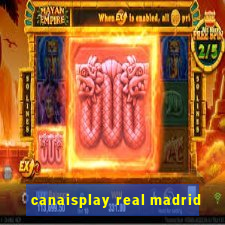 canaisplay real madrid