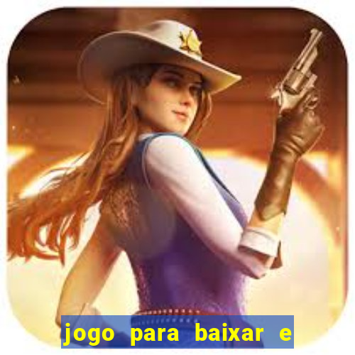 jogo para baixar e ganhar dinheiro