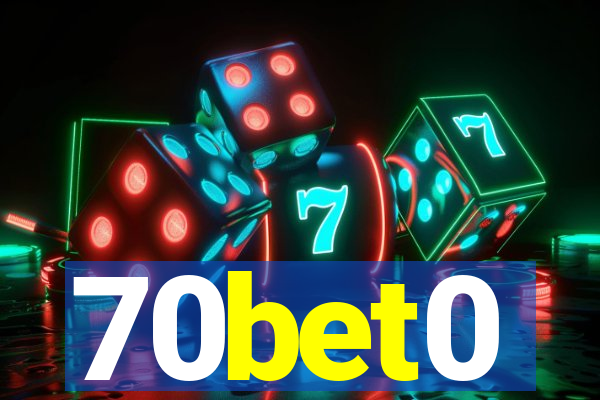 70bet0