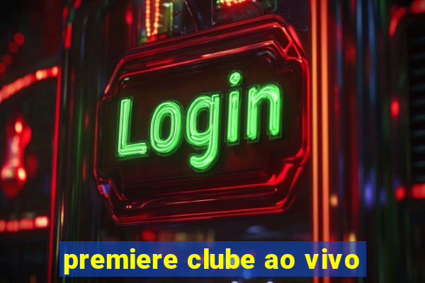 premiere clube ao vivo