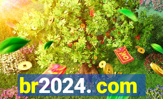 br2024. com