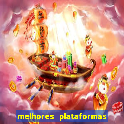 melhores plataformas do tigrinho