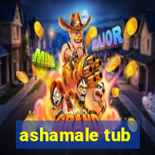 ashamale tub