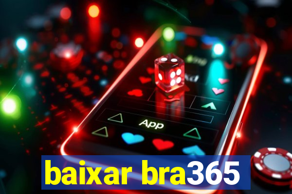 baixar bra365