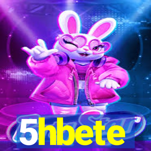 5hbete