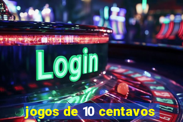 jogos de 10 centavos