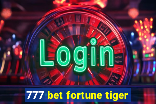 777 bet fortune tiger