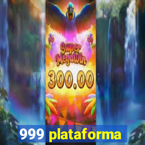 999 plataforma